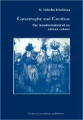 Catastrophe and Creation: The Transformation of an African Culture