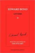 Edward Bond Letters II, Vol. 2