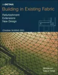 In Detail: Building in Existing Fabric: Refurbishment, Extensions, New Design