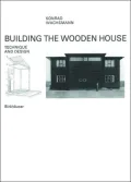 Building the Wooden House: Technique and Design