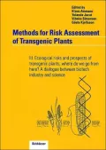 Methods for Risk Assessment of Transgenic Plants: Ecological Risks and Prospects of Transgenic Plants, Where Do We Go from Here? A Dialogue Between Biotech Industry and Science, Vol. 3