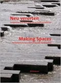 Neu Verorten / Making Spaces: Zeitgenassische Deutsche Landschaftsarchitektur / Contemporary German Landscape Architecture