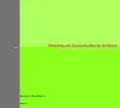 Marketing and Communication for Architects: Fundamentals, Strategies and Practice