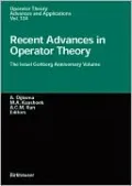 Recent Advances in Operator Theory: The Israel Gohberg Anniversary Volume: International Workshop in Groningen, June 1998