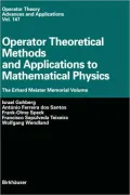 Operator Theoretical Methods and Applications to Mathematical Physics