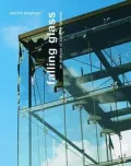 Falling Glass Problems and Solutions in Contemporary Architecture
