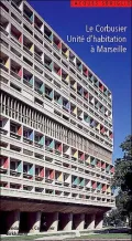 Le Corbusier: Unite D'habitation a Marseille