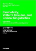 Parabolicity, Volterra Calculus, and Conical Singularities: A Volume of Advances in Partial Differential Equations
