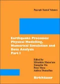 Earthquake Processes: Physical Modelling, Numerical Simulation, and Data Analysis