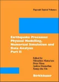 Earthquake Processes: Physical Modelling, Numerical Simulation, and Data Analysis