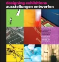 Ausstellungen Entwerfen/Designing Exhibitions: Kompendium Fur Architekten, Gestalter und Museologen/A Compendium for Architects, Designers and Museum Professionals