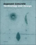 Exposed Concrete: Technologies, Design, Architecture