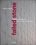 Failed Stone: Problems and Solutions in Contemporary Architecture