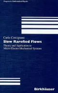 Slow Rarefied Flows : Theory and Application to Micro-Electro-Mechanical Systems