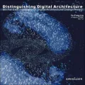 Distinguishing Digital Architecture: 6th Far Eastern International Digital Architectural Design Award