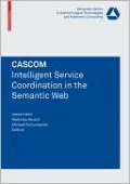 Cascom: Intelligent Service Coordination in the Semantic Web
