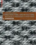 Constructing Architecture: Materials, Processes, Structures. A Handbook