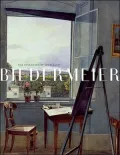 Biedermeier : The Invention of Simplicity