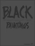 Black Paintings: Robert Rauschenberg, AD Reinhardt, Mark Rothko, Frank Stella