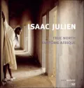 Issac Julien: True North-Fantome Afrique