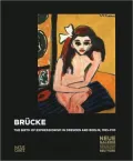 Brucke: The Birth of Expressionism 1905-1913