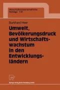 Umwelt, Bevalkerungsdruck Und Wirtschaftswachstum in Entwicklungslandern