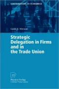 Strategic Delegation in Firms and in the Trade Union