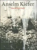 Anselm Kiefer Heaven and Earth