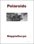 Polaroids: Mapplethorpe