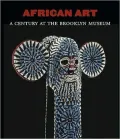 African Art: A Century at the Brooklyn Museum