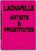 Lachapelle : Artists and Prostitutes