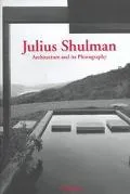 Julius Shulman: Architecture and Its Photography
