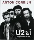 Anton Corbijn: U2 and I: The Photographs 1982 - 2004