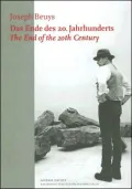 Joseph Beuys: Das Ende DES 20. Jahrhunderts/the End of the 20th Century