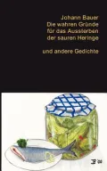 Die Wahren Gr Nde F R Das Aussterben Der Sauren Heringe Und Andere Gedichte