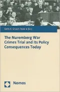 The Nuremberg War Crimes Trial and Its Policy Consequences Today