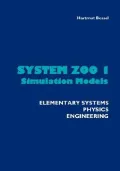 System Zoo 1 Simulation Models - Elementary Systems, Physics, Engineering