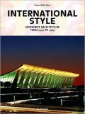International Style: Modernist Architecture from 1925 to 1965