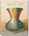 Arab Art /  Arabische Kunst /  L’Art Arabe: The Complete Plates From L’Art Arabe and the Oriental Album /  Samtliche Tafeln aus L’Art Arabe und Oriental Album /  Toutes les planches de L’Art Arabe