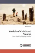 Models of Childhood Trauma: From Freud to Cognitive Science