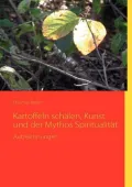 Kartoffeln Sch Len, Kunst Und Der Mythos Spiritualit T