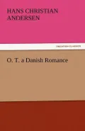 O. T. a Danish Romance