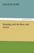 Hunting with the Bow and Arrow