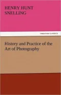 History And Practice Of The Art Of Photography