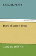 Diary of Samuel Pepys - Complete 1666 N.S.