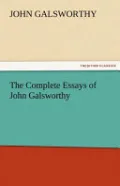 The Complete Essays of John Galsworthy