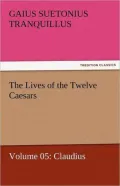 The Lives of the Twelve Caesars, Volume 05: Claudius
