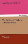 The Collected Works Of Ambrose Bierce, Volume 1