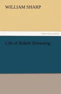 Life of Robert Browning