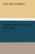 The Haunted House a True Ghost Story